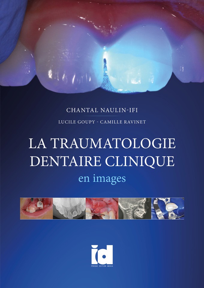La traumatologie dentaire clinique - en images<br/> Pré-commande
